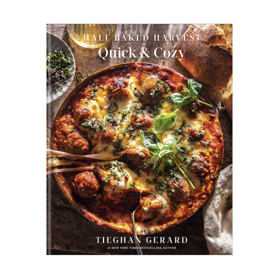 Half Baked Harvest Quick & Cozy: A Cookbook